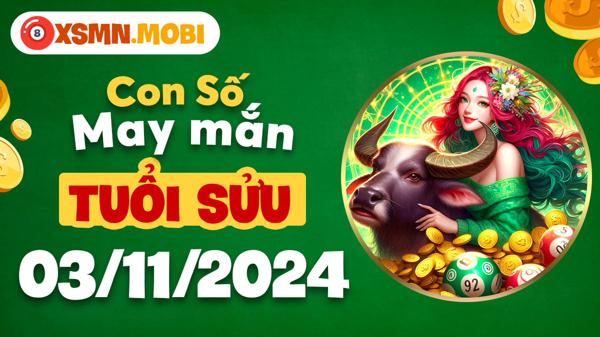 Số may mắn giúp tuổi Sửu "phát tài" hôm nay 3/11/2024 là gì?