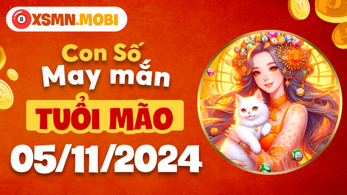 Số nào sẽ mang lại may mắn cho tuổi Mão vào ngày 5/11?