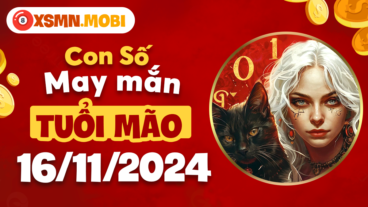 Khám phá con số may mắn hôm nay 16/11/2024 cho người tuổi Mão